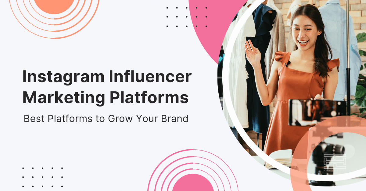 Discover the Best Influencer Marketing Platforms for Your Brand