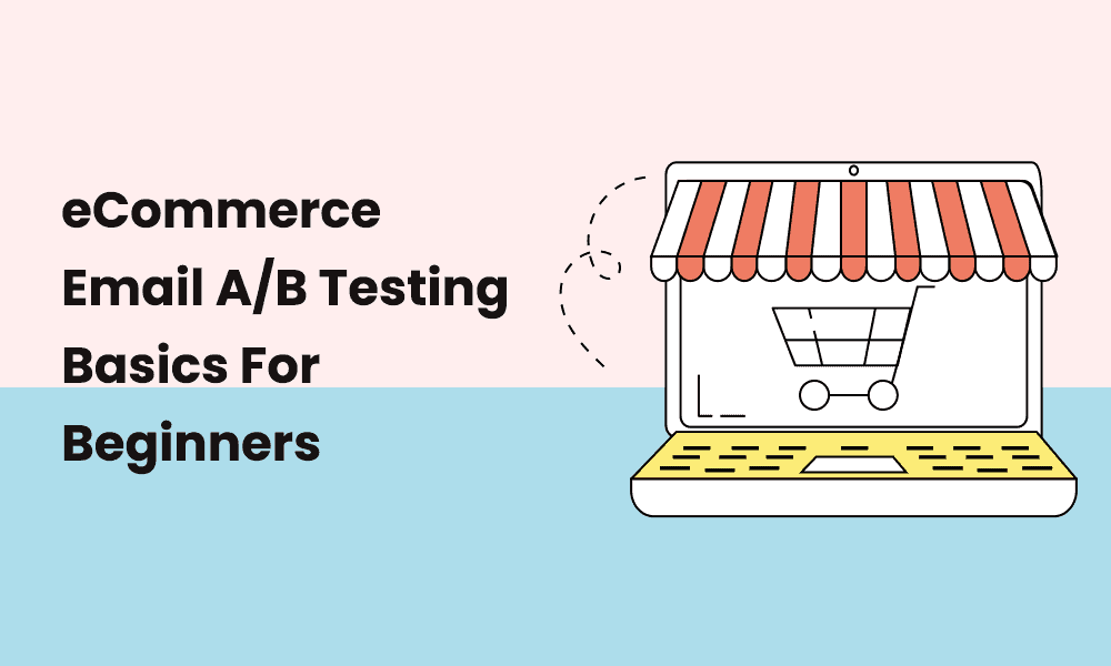 How to A/B Test Email Elements: A Comprehensive Guide