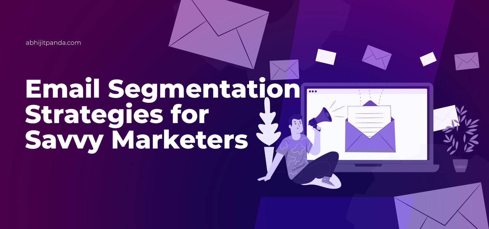 Effective Segmentation Strategies for Email Campaigns